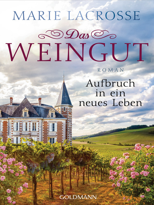 Title details for Das Weingut. Aufbruch in ein neues Leben by Marie Lacrosse - Available